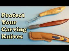 three knives are shown with the words protect your carving knives