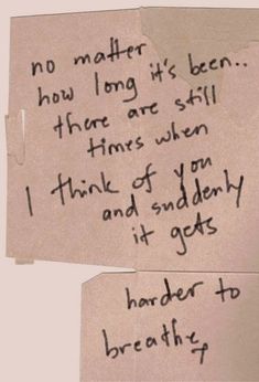 two pieces of paper with writing on them that say no matter how long it's been