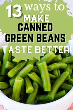 green beans in a bowl Recipe Using Canned Green Beans, Green Beans Canned, Grean Beans, Beef Snacks, How To Make Green, Green Beans With Bacon, Work Recipes