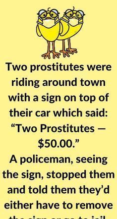 two little birds sitting on top of each other with the caption above them that reads, two prostitues were ridding around town with a sign on top of their car which said