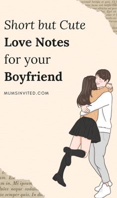 two people hugging each other with the text short but cute love notes for your boyfriend