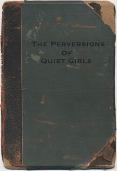 an old book with the title, the perversions of quiet girls on it