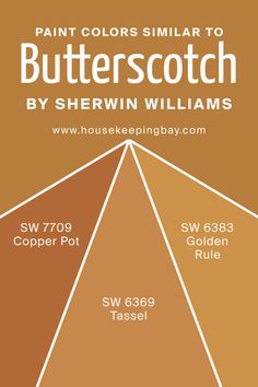 Colors Similar to Butterscotch SW 6377   by Sherwin-Williams Fall Crafts Decorations, Exterior Paint Schemes, Rainbow Lake, Trim Colors, Favorite Paint Colors, Home Paint, Favorite Paint, Copper Pots, Color Gradient