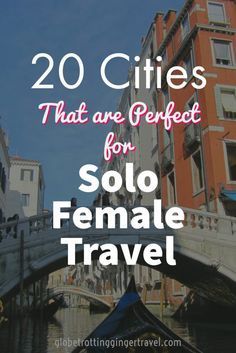 the words 20 cities that are perfect for solo female travel