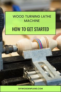 wood turning lathe machine with text overlay saying how to get started wooden turning lathe machine