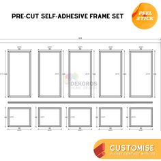 the pre cut self - adhesive frame set is shown with measurements for each door