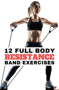 a woman is doing exercises with resistance bands on her hands and legs, in front of the words 12 full body resistance band exercises