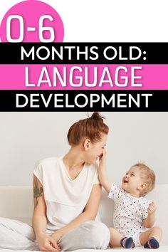 a woman sitting on top of a white couch holding a baby in her lap and the words, 6 months old language development