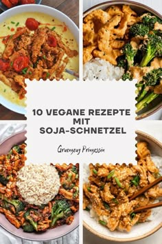 the top ten vegan - rezepte meals with text overlay that reads, 10 vegane rezepte mitt soja - schnetel