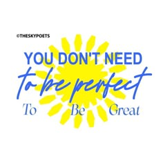 the words you don't need to be perfect to be great on a white background