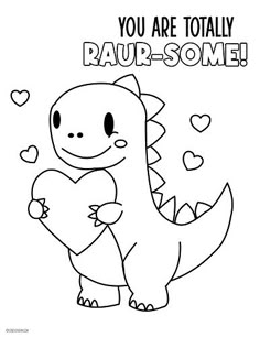 a cute dinosaur holding a heart with the words you are totally raur - some