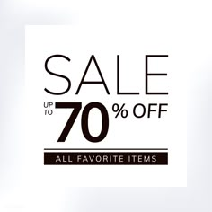 the sale is up to 70 % off all favorite items