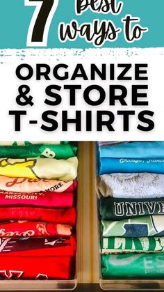 the top 7 best ways to organize and store t - shirts