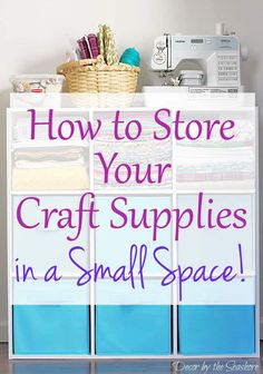 a shelf with craft supplies on it and the words how to store your craft supplies in a small space