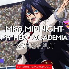 an anime character with the words miss midnight, my hero academy workout