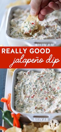 a person dipping dip into a white bowl with chips on the side and text overlay reading really good jalapeno dip