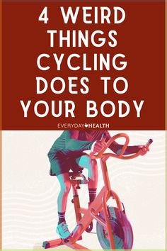 a person riding a bike with the words 4 weird things cycling does to your body