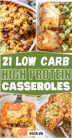 low carb high protein casserole collage with text overlay that reads, 21 low carb high protein casserole casseroles