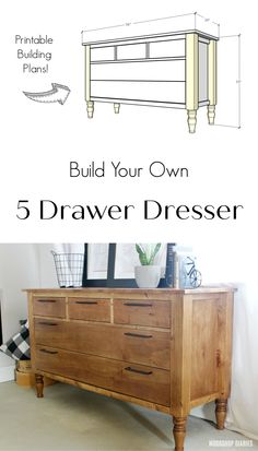 an image of a dresser with the title build your own 5 drawer dresser