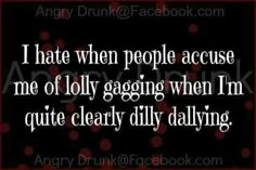 Really! Dilly Dally, Southern Sayings, Belly Laughs, What Do You Mean, E Card, Down South, Laughter Is The Best Medicine, Just Funny, Made Me Laugh