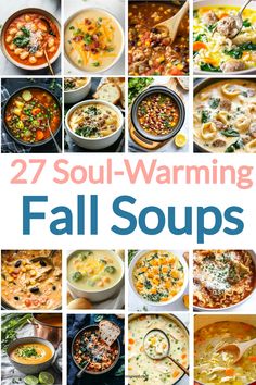 the cover of 27 soul - warming fall soups, with images of different dishes