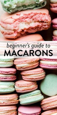 colorful macarons with the title beginner's guide to macaroons