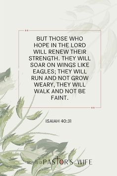 an image with the words, but those who hope in the lord will renew their strength