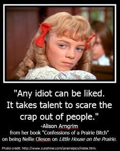 Nellie Oleson on her Little House on the Prairie Days. Being Myself, Wisdom Words, Funny Shows, Quotes Tattoos, La Prairie