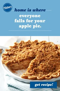 a pie with the words home is where everyone falls for your apple pie get recipe