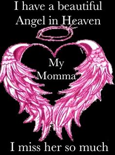 an angel heart with the words i have a beautiful angel in heaven my momma miss her so much