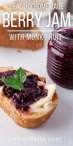 a close up of bread with jam on it and the words, healthy homemade berry jam with monk fruit