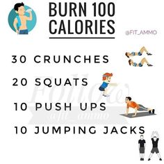 a poster with the instructions for burn 100 caloriess and 30 crunches, 20 squats, 10 push ups, 10 jumping jacks