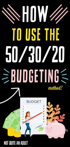 a poster with the words how to use the 50 / 30 / 20 budget method