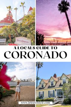 a collage of photos with the words, locals guide to coronado and palm trees