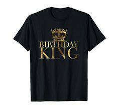 PRICES MAY VARY. Birthday King with Crown is one of the great gifts to match the Birthday decorations for men, boys, fathers, sons, brothers, grandfathers, uncles, alike. Birthday King with Crown is also the perfect costume or party wear. Lightweight, Classic fit, Double-needle sleeve and bottom hem Crown Birthday Ideas, Crown Men, Birthday King, Birthday Costume, Birthday Decorations For Men, Crown Birthday, King Design, King Shirt, T Shirt For Boys