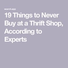 19 Things to Never Buy at a Thrift Shop, According to Experts All Wood Furniture, Blog Newsletter, Silk Throw Pillows, Wedding Party Planning, Container Gardening Flowers, Paint Color Palettes, Word Of Advice, Thrift Shop