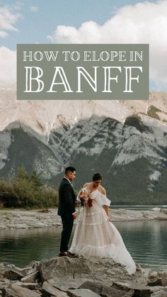 A couple standing on the rocks in front of a mountain and lake in Banff National Park. Banff National Park Elopement, Banff National Park Wedding, Dream Elopement, Banff Elopement, Best Destination Wedding Locations, Planning List, Best Destination Wedding, How To Elope