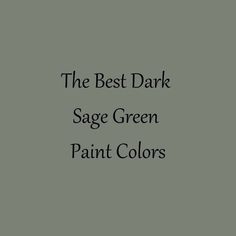 the best dark sage green paint colors