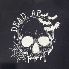 Dead Af Tee Short Sleeve Size Large Image Pressed On Gildan Heavy Cotton Tee Shirt Pre Washed Skull, Spider ,Spider Webs ,Halloween ,Day Of The Dead, Spooky, Bats, Punk Tops For Costume Party In Fall, Punk Tops For Fall Costume Party, Punk Style Fall Tops For Costume Party, Alternative Crew Neck Halloween Tops, Alternative Halloween Crew Neck Top, Black Skull Print Top For Halloween, Halloween Graphic Print Tops For Alternative Fashion, Black Gothic T-shirt For Fall, Graphic Print Tops For Halloween Alternative Fashion