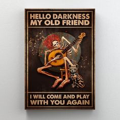 a skeleton playing guitar with a cat on it's back that says hello darkness my old friend i will come and play with you again