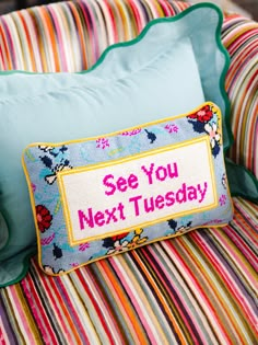 a pillow that says see you next tuesday