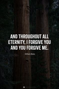 trees with the quote and throughout all eternity, i forgive you and youforgive me