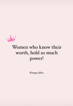 a quote that says women who know their worth, hold so much power with a pink background