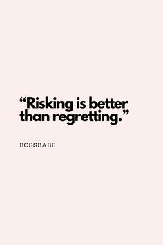 a black and white photo with the words,'risking is better than regreting '