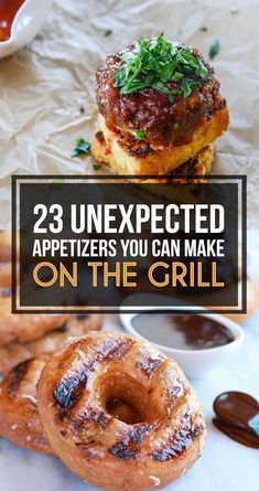 grilled appetizers you can make on the grill with text overlay that reads, 23 unexpected appetizers you can make on the grill