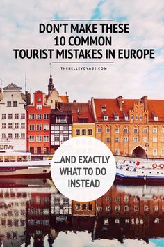 the words don't make these 10 common tourist mistakes in europe and exactly what to do instead