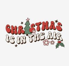 christmas is in the air lettering