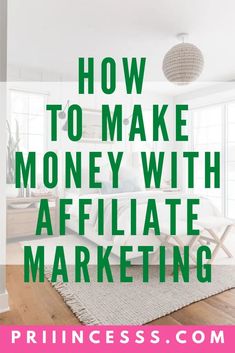 a bedroom with the words how to make money with affiiate marketing on it