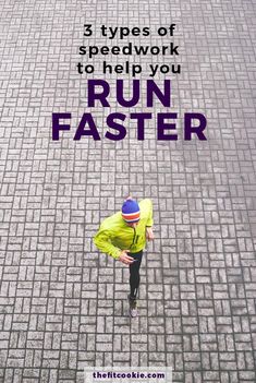 a person in yellow jacket and hat walking on pavement with text overlay that reads, 3 types of speedwork to help you run faster