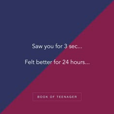 a book with the title saw you for 3 sec? felt better for 24 hours